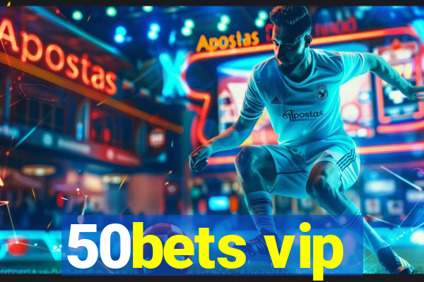 50bets vip